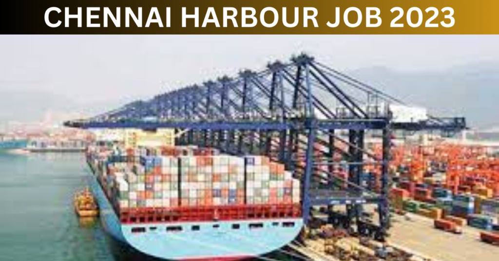 Chennai Harbor Employment Salary 3,20,000 per month No Exam required