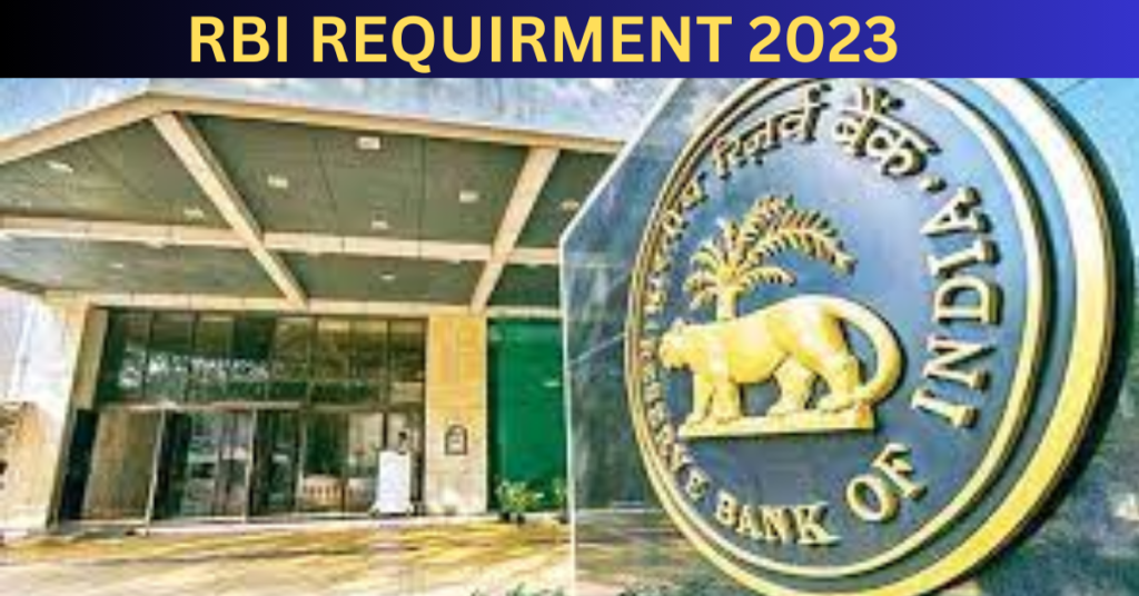 RBI REQUIRMENT 2023